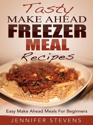 cover image of Tasty Make Ahead Freezer Meal Recipes